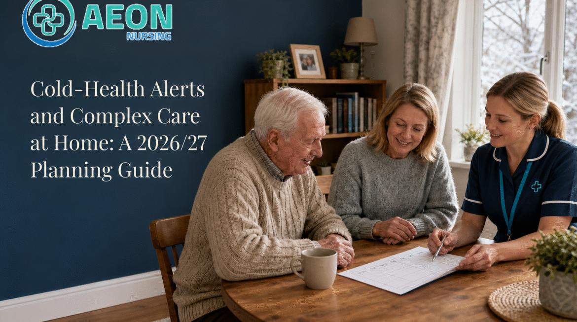 Cold-Health Alerts and Complex Care at Home: A 2026/27 Planning Guide