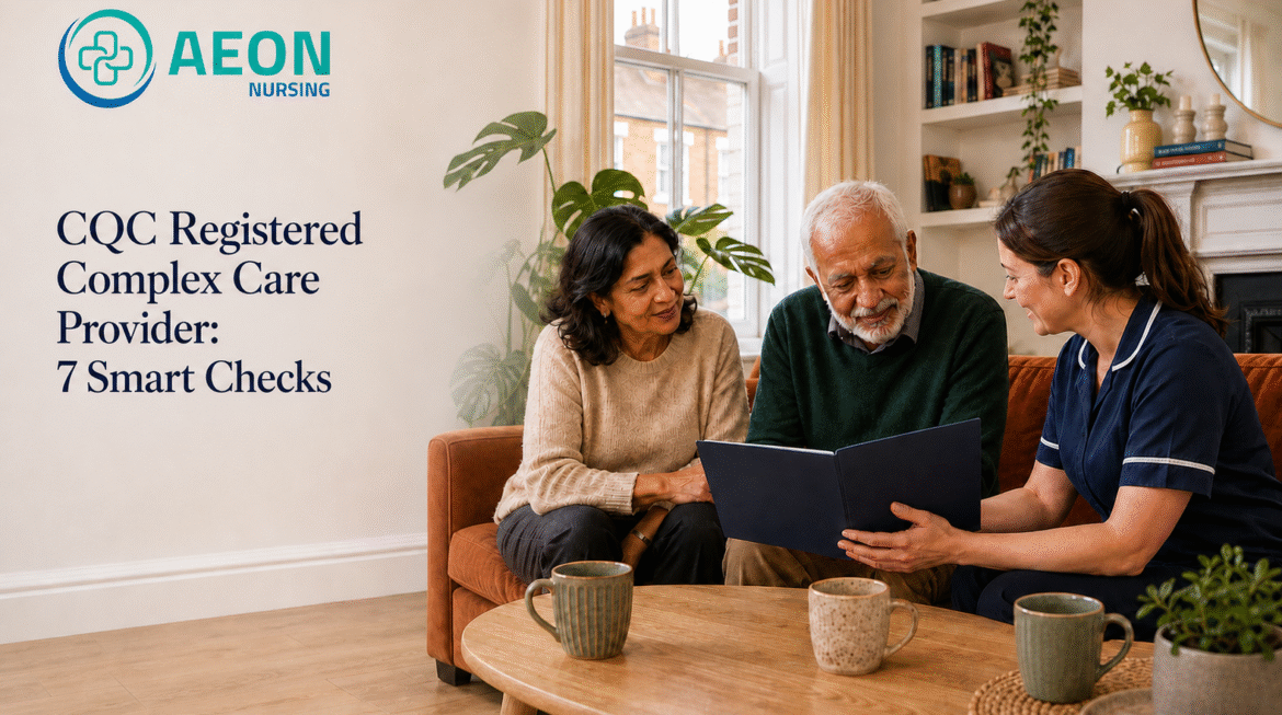 CQC Registered Complex Care Provider: 7 Smart Checks