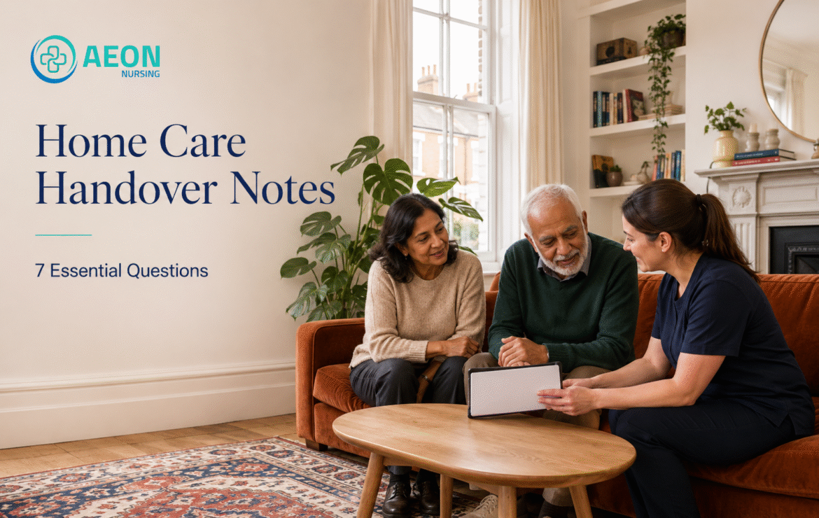 Home Care Handover Notes: 7 Essential Questions